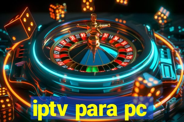 iptv para pc